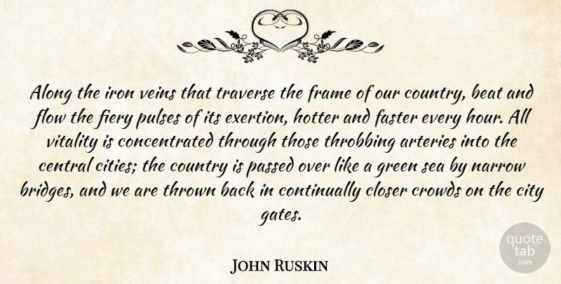 John Ruskin Quote About Country, Sea, Bridges: Along The Iron Veins That...