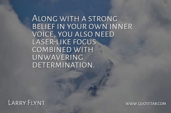 Larry Flynt Quote About Strong, Determination, Voice: Along With A Strong Belief...
