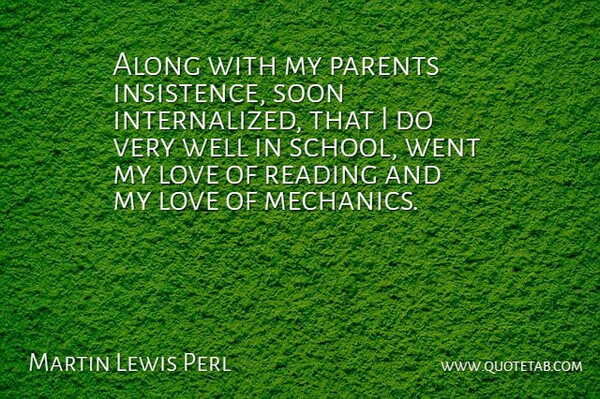 Martin Lewis Perl Quote About Along, Love, Parents, Reading, Soon: Along With My Parents Insistence...