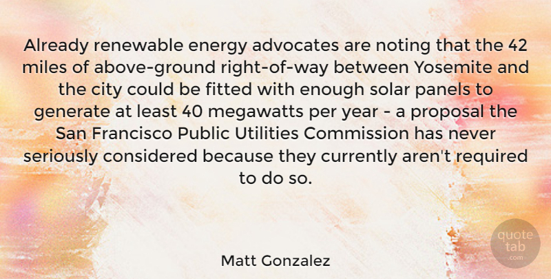 Matt Gonzalez Quote About Years, Cities, San Francisco: Already Renewable Energy Advocates Are...