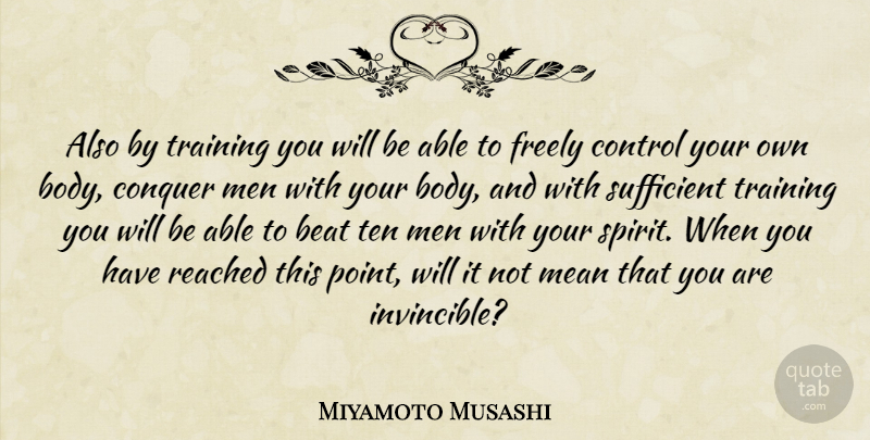 Miyamoto Musashi Quote About War, Mean, Men: Also By Training You Will...