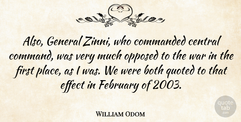 William Odom Quote About Both, Central, Effect, General, Opposed: Also General Zinni Who Commanded...