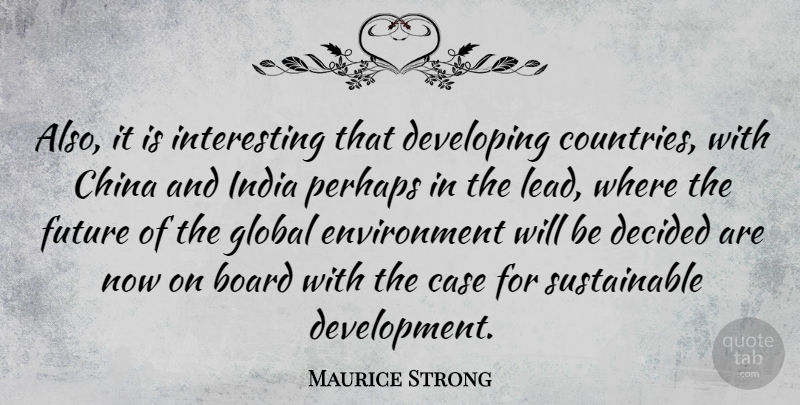Maurice Strong Quote About Country, Interesting, Development: Also It Is Interesting That...
