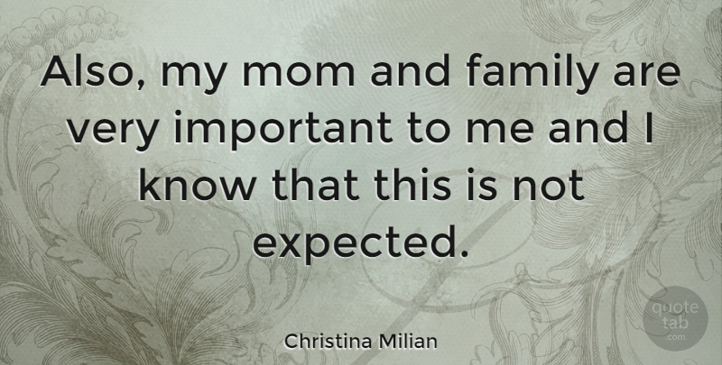 Christina Milian Quote About Mom, Important, Expected: Also My Mom And Family...