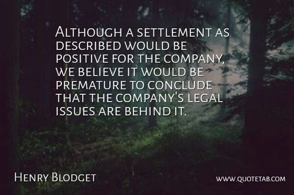 Henry Blodget Quote About Although, Behind, Believe, Conclude, Issues: Although A Settlement As Described...