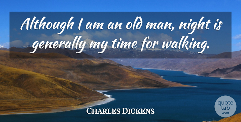 Charles Dickens Quote About Book, Night, Men: Although I Am An Old...