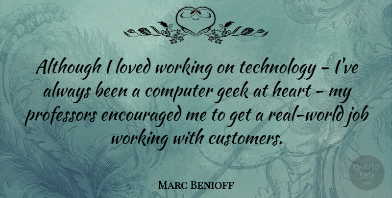 Marc Benioff Quote About Jobs, Real, Heart: Although I Loved Working On...