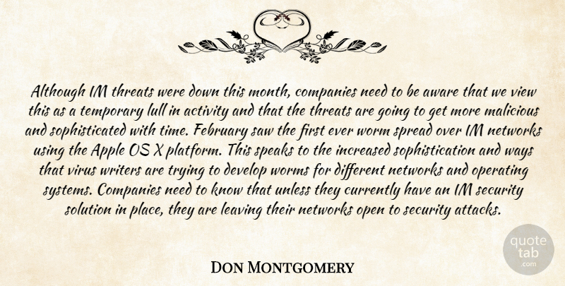Don Montgomery Quote About Activity, Although, Apple, Aware, Companies: Although Im Threats Were Down...