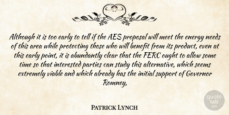 Patrick Lynch Quote About Allow, Although, Area, Benefit, Clear: Although It Is Too Early...