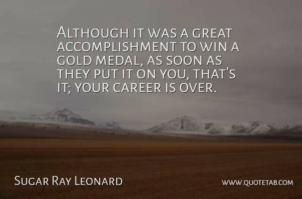 Sugar Ray Leonard Quote About Sports, Winning, Careers: Although It Was A Great...