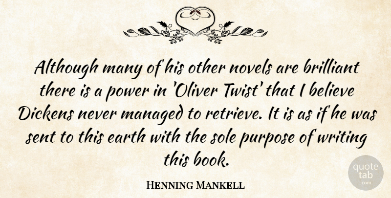 Henning Mankell Quote About Believe, Book, Writing: Although Many Of His Other...