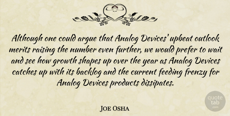 Joe Osha Quote About Although, Analog, Argue, Current, Devices: Although One Could Argue That...