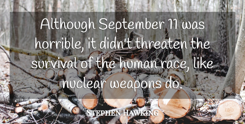 Stephen Hawking Quote About Race, September 11, Survival: Although September 11 Was Horrible...