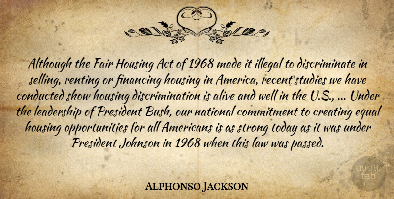 Alphonso Jackson Quote About Act, Alive, Although, Commitment, Creating: Although The Fair Housing Act...