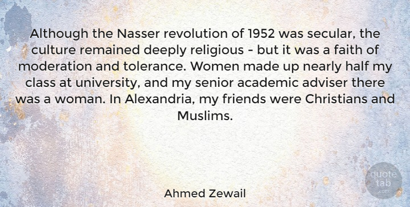 Ahmed Zewail Quote About Senior, Christian, Religious: Although The Nasser Revolution Of...