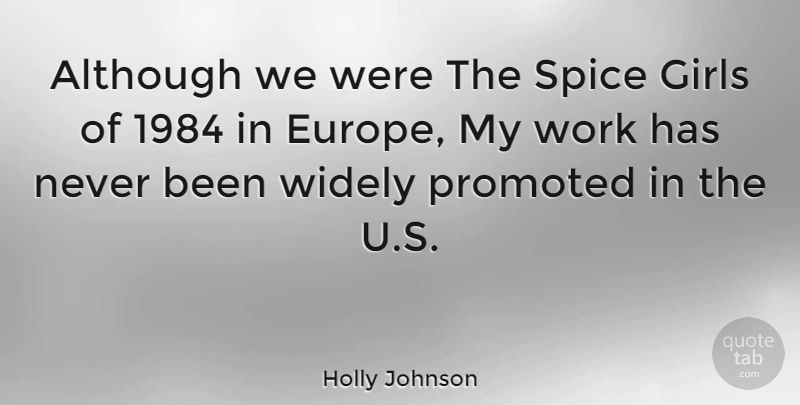 Holly Johnson Quote About Although, Girls, Promoted, Spice, Widely: Although We Were The Spice...