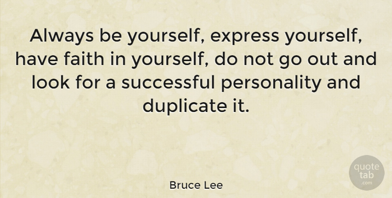 Bruce Lee Quote About Inspirational, Life, Confidence: Always Be Yourself Express Yourself...