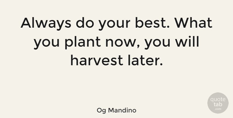 Og Mandino Quote About Inspirational, Motivational, Uplifting: Always Do Your Best What...