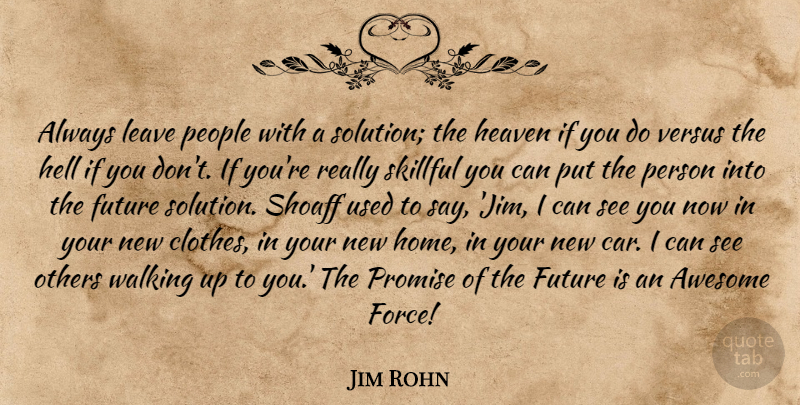 Jim Rohn Quote About Motivational, Home, Clothes: Always Leave People With A...