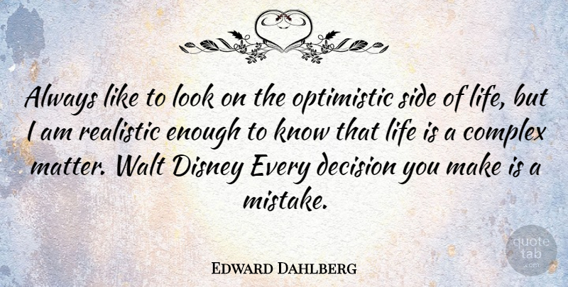 Edward Dahlberg Quote About Uplifting, Mistake, Moving Forward: Always Like To Look On...