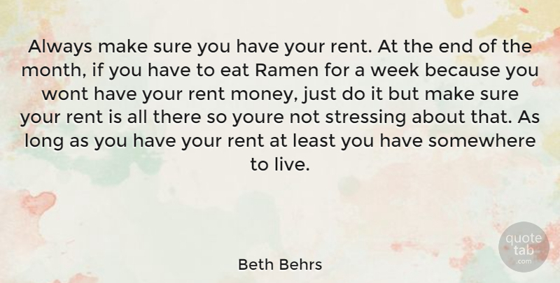 Beth Behrs Quote About Stress, Long, Months: Always Make Sure You Have...