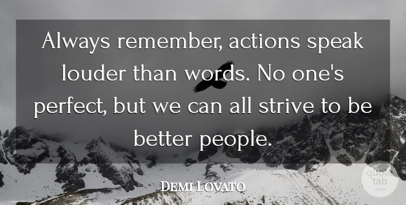 Demi Lovato Quote About Inspirational, Self Esteem, Perfect: Always Remember Actions Speak Louder...