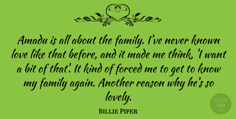 Billie Piper Quote About Bit, Family, Forced, Known, Love: Amadu Is All About The...