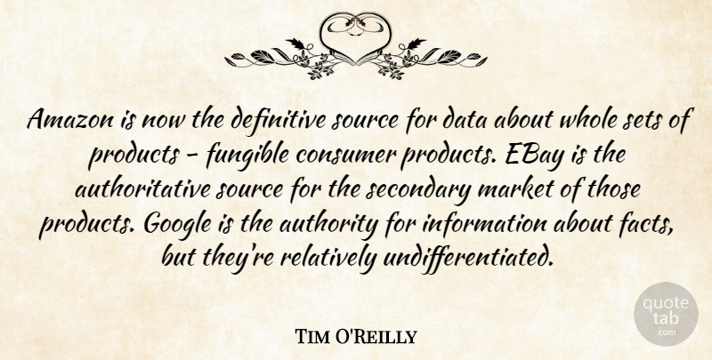 Tim O'Reilly Quote About Amazon, Authority, Consumer, Data, Definitive: Amazon Is Now The Definitive...