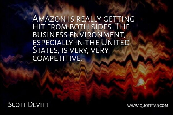 Scott Devitt Quote About Amazon, Both, Business, Hit, United: Amazon Is Really Getting Hit...