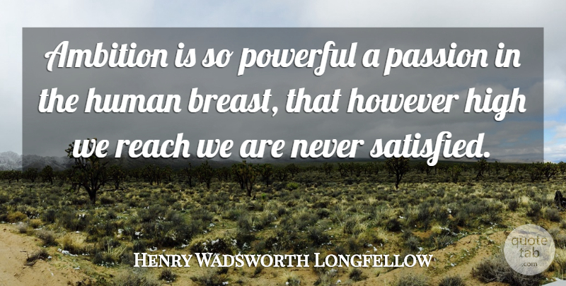 Henry Wadsworth Longfellow Quote About Stars, Powerful, Ambition: Ambition Is So Powerful A...