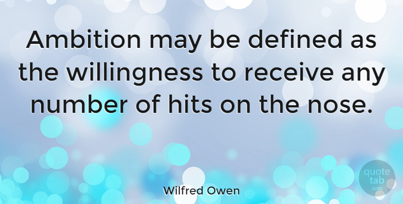 Wilfred Owen Quote About Ambition, Numbers, May: Ambition May Be Defined As...