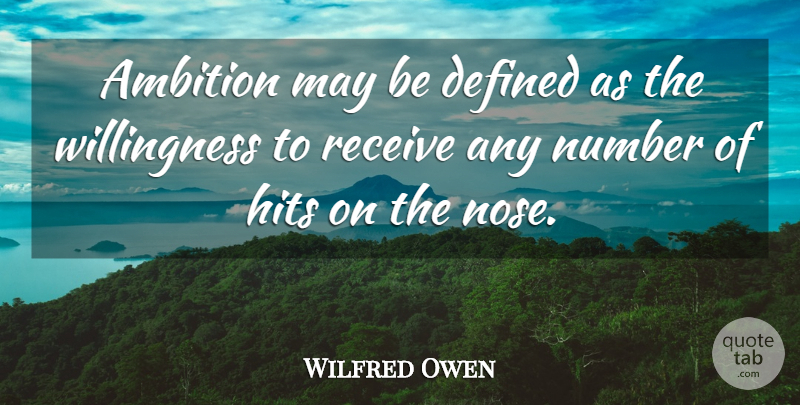 Wilfred Owen Quote About Ambition, Numbers, May: Ambition May Be Defined As...