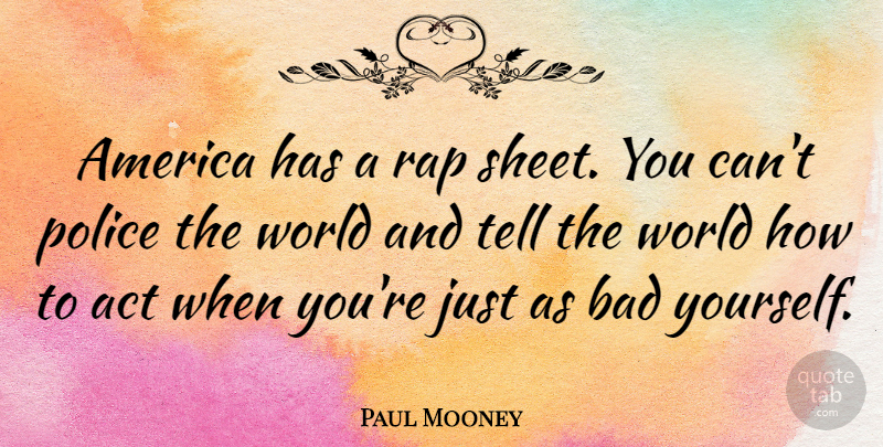 Paul Mooney Quote About Rap, America, Police: America Has A Rap Sheet...