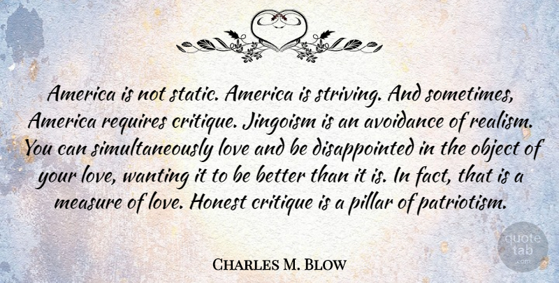 Charles M. Blow Quote About America, Avoidance, Critique, Honest, Love: America Is Not Static America...