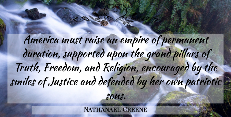 Nathanael Greene Quote About Patriotic, Son, America: America Must Raise An Empire...