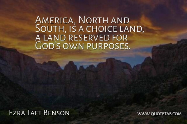 Ezra Taft Benson Quote About God, North, Reserved: America North And South Is...
