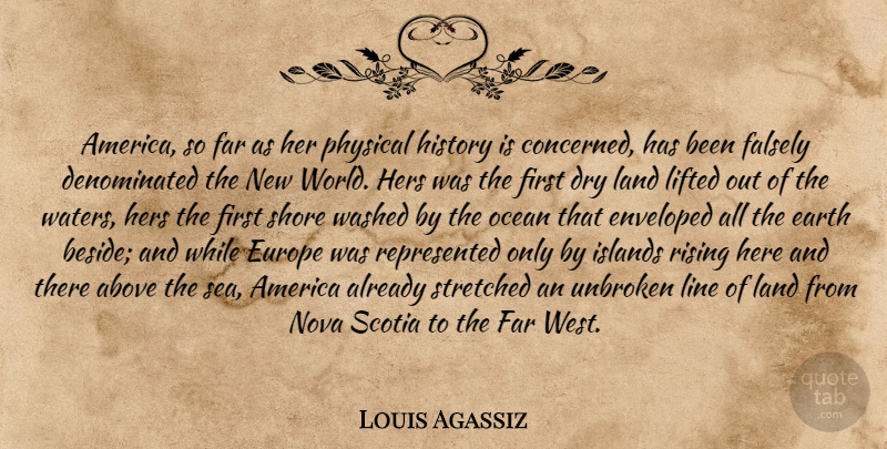 Louis Agassiz Quote About Ocean, Europe, Sea: America So Far As Her...