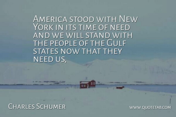 Charles Schumer Quote About America, Gulf, People, Stand, States: America Stood With New York...