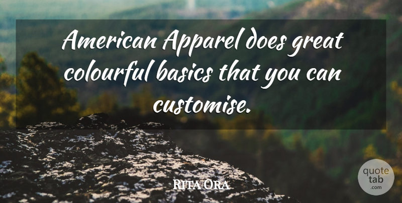 Rita Ora Quote About Great: American Apparel Does Great Colourful...