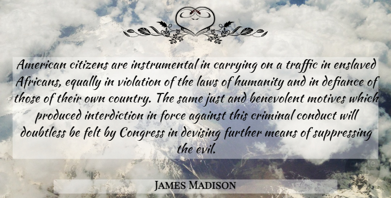 James Madison Quote About Country, Mean, Law: American Citizens Are Instrumental In...
