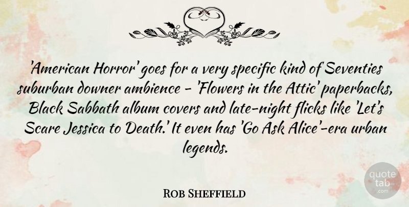 Rob Sheffield Quote About Flower, Night, Urban Legends: American Horror Goes For A...