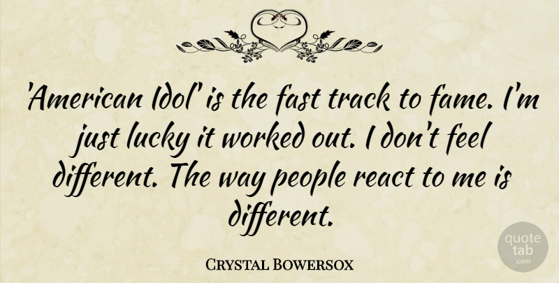 Crystal Bowersox Quote About Fast, People, Track, Worked: American Idol Is The Fast...