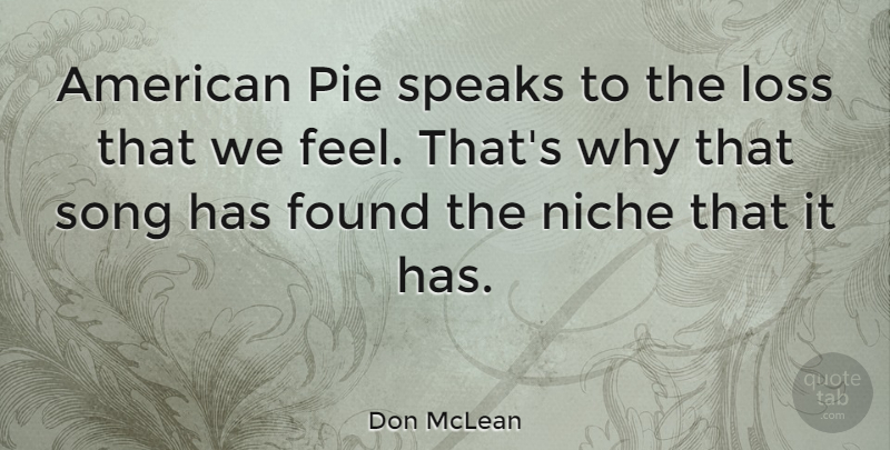 Don McLean Quote About Song, Loss, Pie: American Pie Speaks To The...
