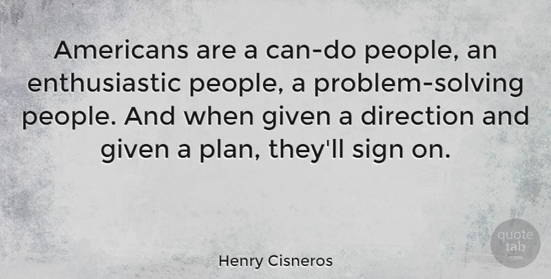 Henry Cisneros Quote About Success, New Year, People: Americans Are A Can Do...