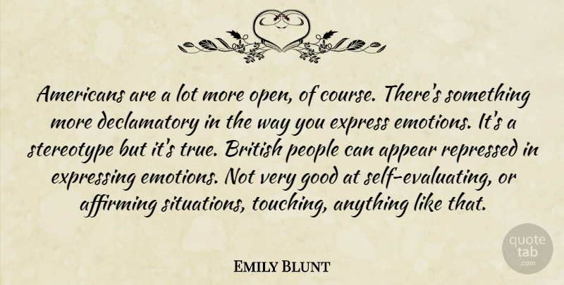 Emily Blunt Quote About Self, People, Touching: Americans Are A Lot More...
