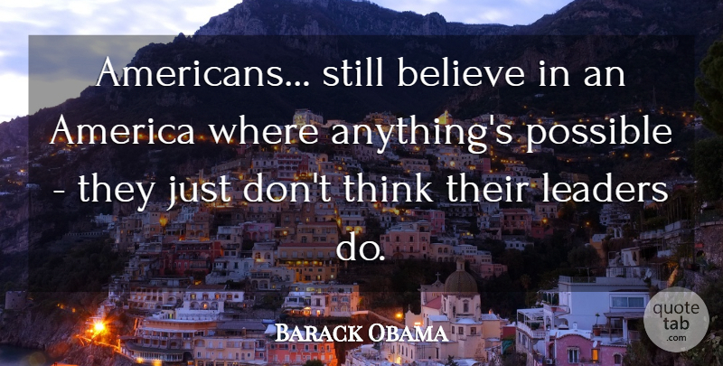 Barack Obama Quote About America, Believe: Americans Still Believe In An...