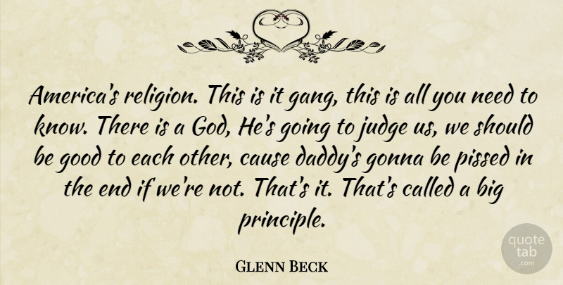 Glenn Beck Quote About America, Judging, Daddy: Americas Religion This Is It...