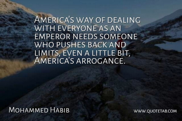 Mohammed Habib Quote About Dealing, Emperor, Needs, Pushes: Americas Way Of Dealing With...