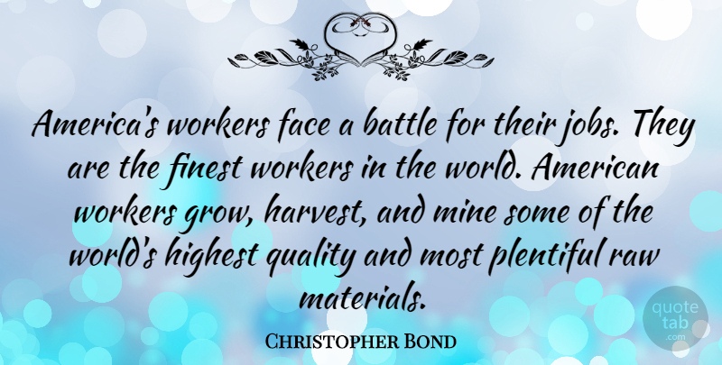 Christopher Bond Quote About Jobs, America, Battle: Americas Workers Face A Battle...