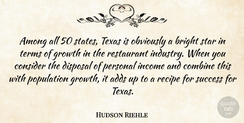 Hudson Riehle Quote About Adds, Among, Bright, Combine, Consider: Among All 50 States Texas...